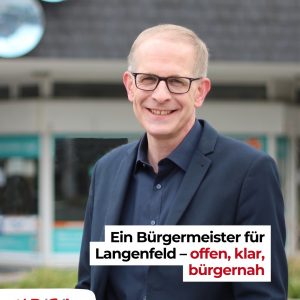 Ein Bürgermeister für Langenfeld – offen, klar, bürgernah